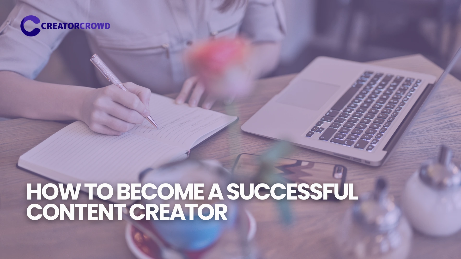 How to Become a Successful Content Creator